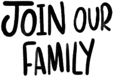 Join Our Family